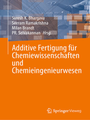 cover image of Additive Fertigung für Chemiewissenschaften und Chemieingenieurwesen